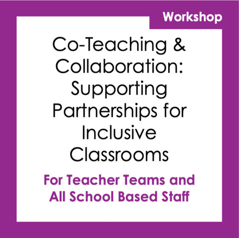 Co-Teaching & Collaboration: Supporting Partnerships for Inclusive Classrooms