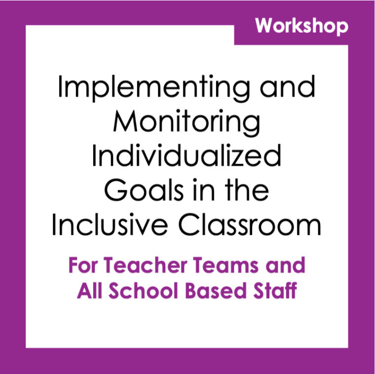 Implementing and Monitoring Individualized Goals in the Inclusive Classroom